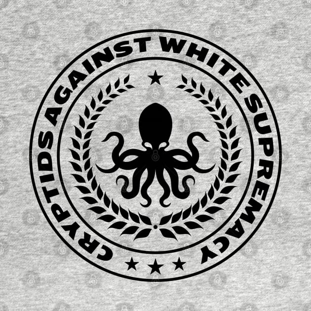 Cryptids against white supremacy by surly space squid